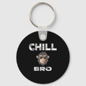 Chill Bro - Funny Monkey With Cool Slogan Gift Sleutelhanger (Voorkant)