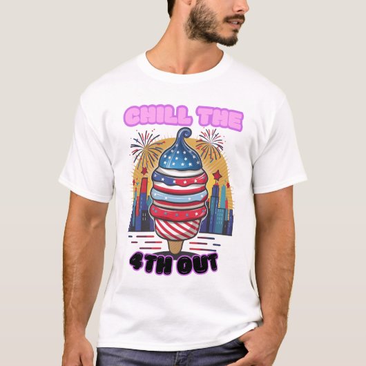 Chill de 4e uit grappige 4 juli onafhankelijkheid t-shirt (Voorkant)