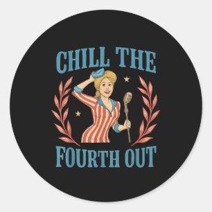 Chill de vierde uit 4 juli Mannen vrouwen Ronde Sticker