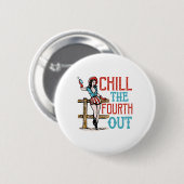 Chill de vierde uit 4 juli Patriottische Indepen Ronde Button 5,7 Cm (Voorkant /achterkant)