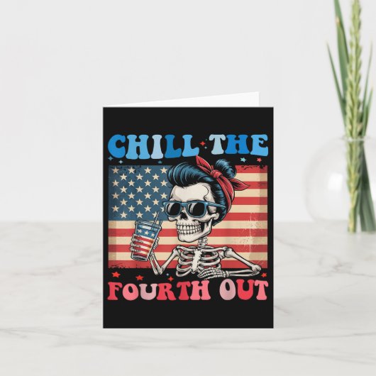 Chill de vierde uit grappig skelet 4 juli am kaart (Voorkant)