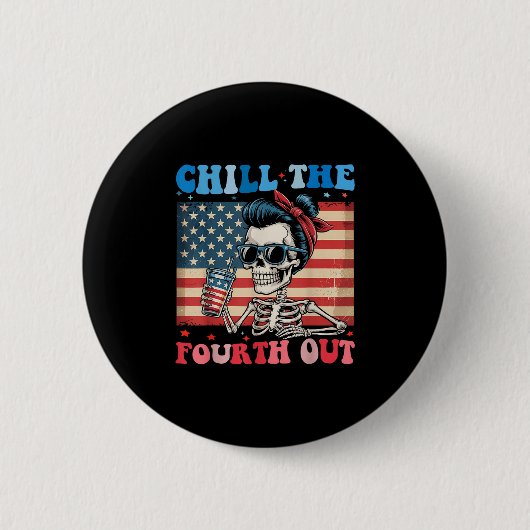 Chill de vierde uit grappig skelet 4 juli am ronde button 5,7 cm (Voorkant)