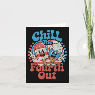Chill de vierde uit grappige 4th of July Patriotic Kaart