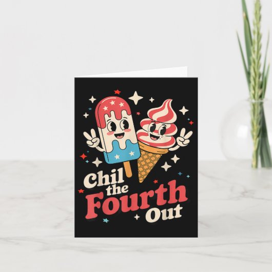 Chill de vierde uit grappige patriottische 4 juli  kaart (Voorkant)