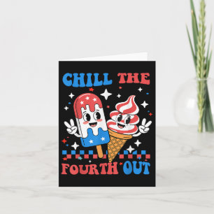 Chill de vierde uit grappige patriottische 4 juli kaart