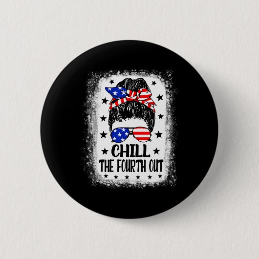 Chill de vierde uit grappige patriottische 4th of  ronde button 5,7 cm (Voorkant)