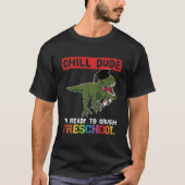 Chill Dude I'M Ready To Crush Preschool Pre-K T-shirt (Voorkant)