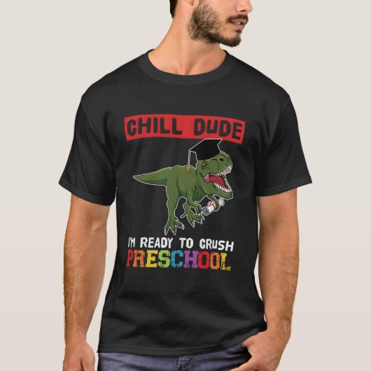 Chill Dude I'M Ready To Crush Preschool Pre-K T-shirt (Voorkant)