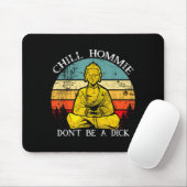 Chill Hommie Don't Be A Sarcasm Buddha Quotes Shir Muismat (Met muis)