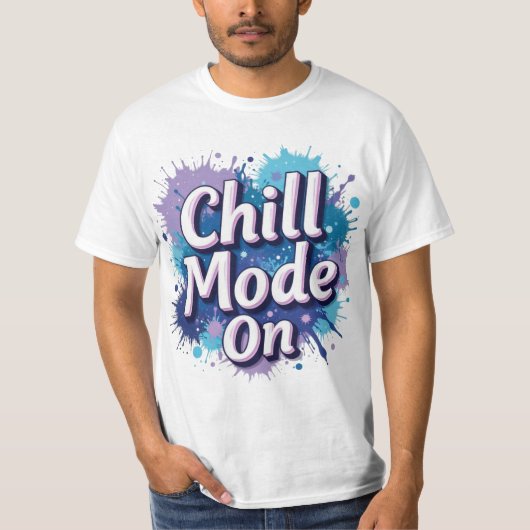 Chill Mode On – Grappige, verwante Humor T-shirt (Voorkant)