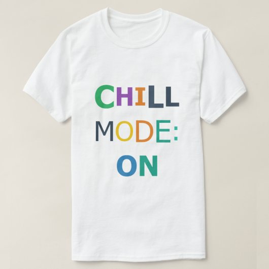Chill Mode ON T-shirt (Design voorkant)