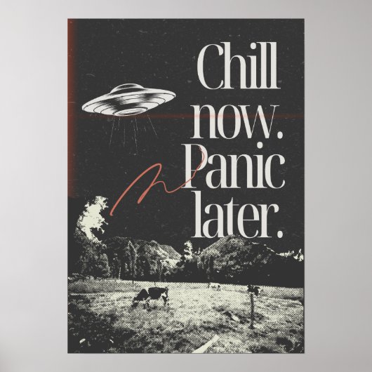 Chill now. Panic later. Anti Motivation Poster (Voorkant)