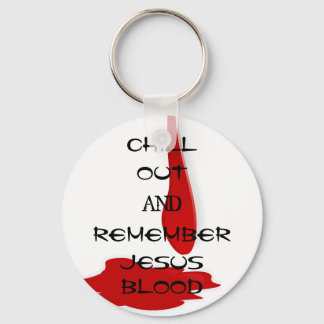 "Chill out and Herinner Jesus Blood" Sleutelhanger