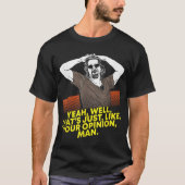 Chill Out Bro It’s Just Opinions T-shirt (Voorkant)