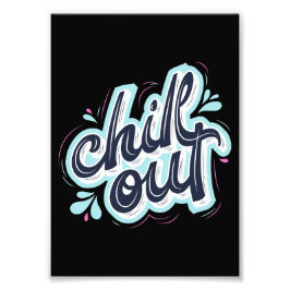 Chill Out Foto Afdruk