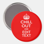 Chill Out met Jouw tekst en houd Calm Crown RED Magneet (Voorkant / Achterkant)