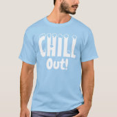 Chill Out T-Shirt (Voorkant)