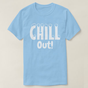 Chill Out T-Shirt