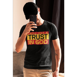 Chill Out & Vertrouwen in God Geloof & Spiritualit T-shirt