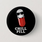 Chill Pill Cool Medicine Pun Dark BG Ronde Button 5,7 Cm (Voorkant)