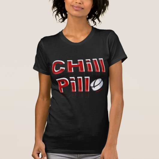 Chill Pill Funny PMS T-shirt (Voorkant)