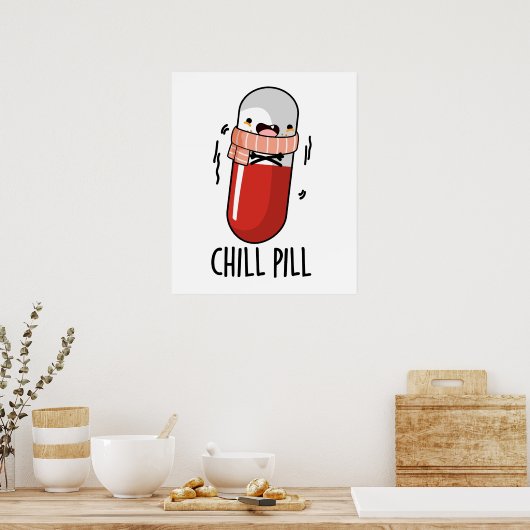 Chill Pill Grappig Bevriezen Medicijn Pun Poster (Keuken)