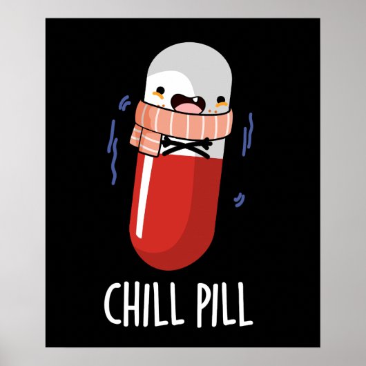 Chill Pill Grappig Bevriezen Medicijn Pun Poster (Voorkant)