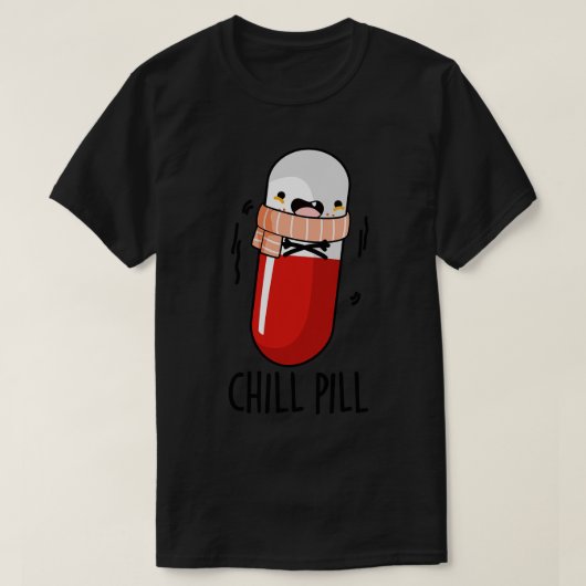 Chill Pill Grappig Geneesmiddel Pun 1 T-shirt (Design voorkant)