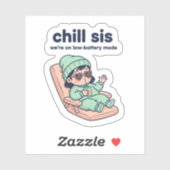 Chill Sis Funny Baby Sticker – Low Battery Mode (Vel)