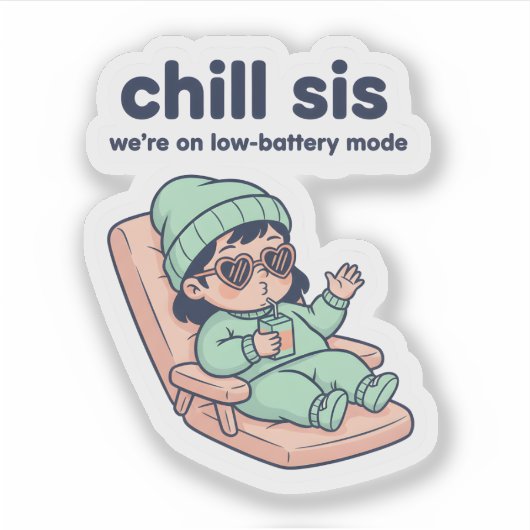 Chill Sis Funny Baby Sticker – Low Battery Mode (Voorkant)