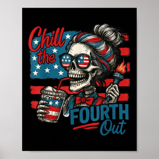 Chill The Fourth Out Skeleton Funny Patriotic 4th  Poster (Voorkant)