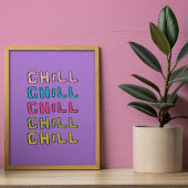 Chill Trendy Quote Wall Art Poster