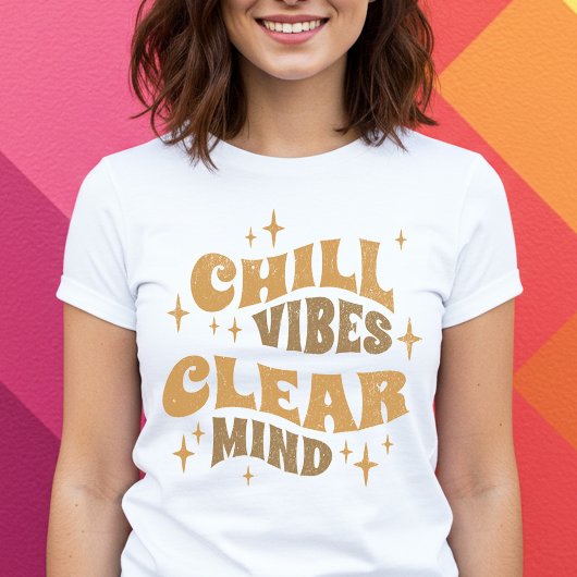 Chill Vibes Clear Mind T-shirt