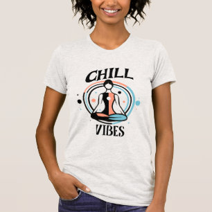 Chill Vibes   Meditatie T-shirt