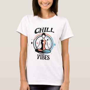 Chill Vibes   Meditatie T-shirt