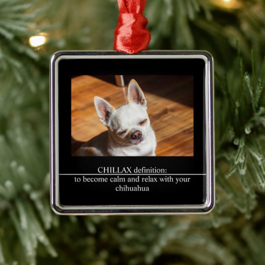CHILLAX definition calm relax chihuahua photo text Metalen Ornament (Boom)