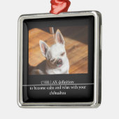 CHILLAX definition calm relax chihuahua photo text Metalen Ornament (Links)