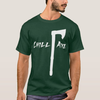 ChillAxe T-shirt