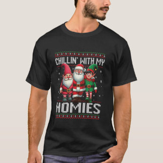 Chillen met mijn homies Santa Elf Gnome Ugly Chris T-shirt