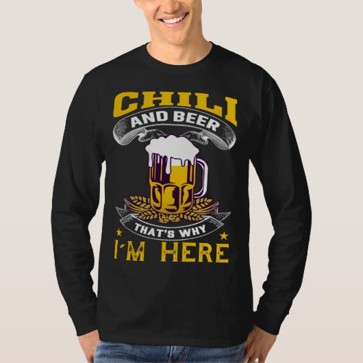 Chilli And Beer That's Why I'm Here Humorous Beer T-shirt (Voorkant)