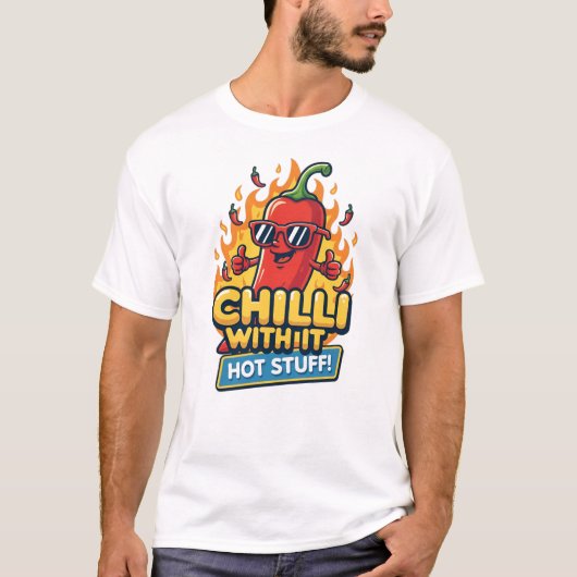 “Chilli With It” Funny Pepper T-Shirt – Hot Stuff  (Voorkant)