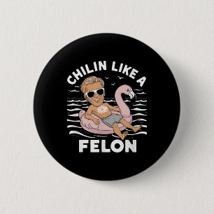 Chillin als een misdadige Trump voor President Sum Ronde Button 5,7 Cm