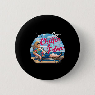 Chillin als een misdadiger Grappig Trump Summer Be Ronde Button 5,7 Cm