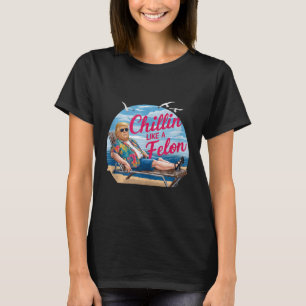 Chillin als een misdadiger Grappig Trump Summer Be T-shirt