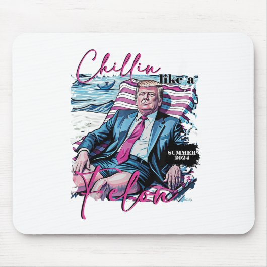 Chillin als een misdadiger Grappig Trump Summer Pr Muismat (Voorkant)