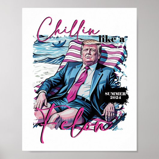 Chillin als een misdadiger Grappig Trump Summer Pr Poster (Voorkant)