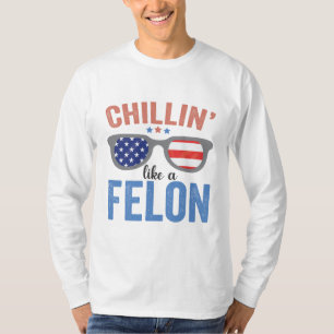 Chillin als een misdadiger Trump American Election T-shirt