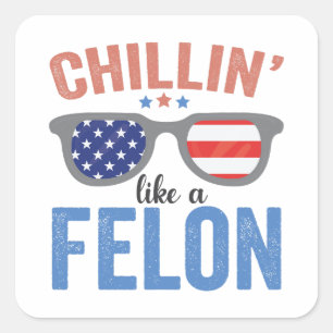 Chillin als een misdadiger Trump American Election Vierkante Sticker