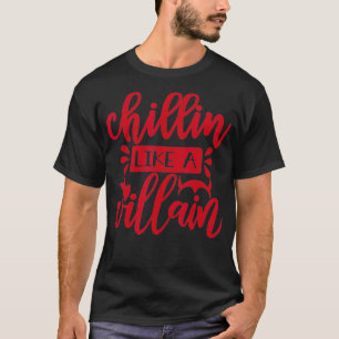 Chillin als een schurk t-shirt