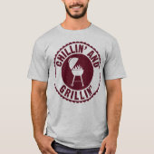 Chillin' and Grillin' BBQ Chef Cook Humor T-Shirt (Voorkant)